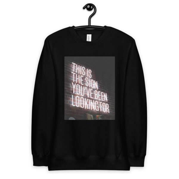 Sign You’ve Been Looking For Unisex Fashion Sweatshirt