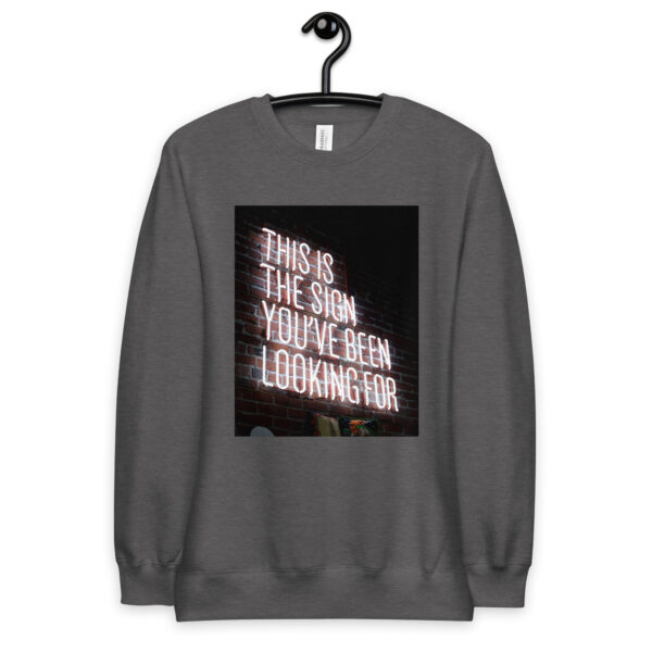Sign You've Been Looking For Unisex Fashion Sweatshirt - Image 2